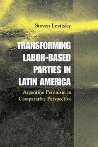 Transforming Labor-Based Parties in Latin America