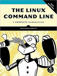 The Linux Command Line, 2nd Edition (No Starch Press 2019)