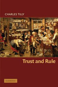 Trust and Rule (Cambridge University Press 2005)