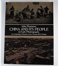 China and Its People in Early Photographs