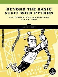 Beyond the Basic Stuff with Python (No Starch Press 2020)