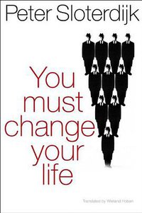 You Must Change Your Life (Polity 2013)