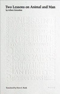 Two Lessons on Animal and Man (Univocal Publishing 2012)