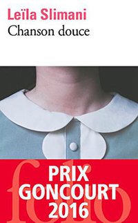 Chanson douce - Prix Goncourt 2016