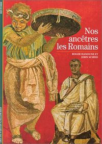 Nos ancêtres les Romains (Gallimard 1995)