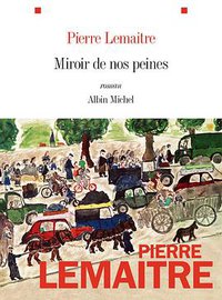 Miroir de nos peines (Albin Michel)