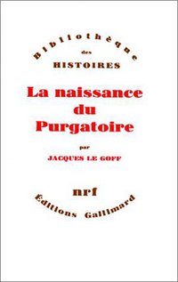 La naissance du Purgatoire (Gallimard 1981)