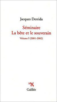Séminaire La bête et le souverain (Editions Galilée 2008)