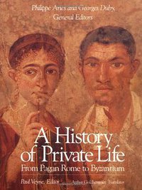 A History of Private Life, Volume I (Belknap Press, Harvard University Press 1992)