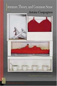 Literature, Theory, and Common Sense (New French Thought Series) (Princeton University Press 2004)