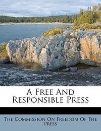 A Free and Responsible Press 