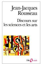 Discours sur les sciences et les arts (Editions Gallimard 1997)