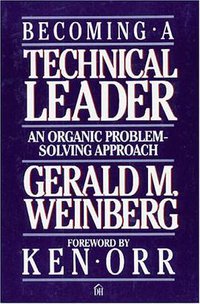 Becoming a Technical Leader (Dorset House Publishing Company, Incorporated 1986)