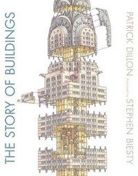 The Story of Buildings: From the Pyramids to the Sydney Opera House and Beyond (Candlewick Press 2014)