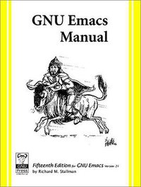 GNU Emacs Manual, For Version 21, 15th Edition