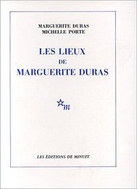 Les Lieux de Marguerite Duras