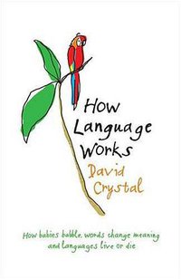 How Language Works (Penguin 2006)