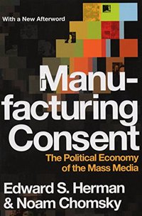 Manufacturing Consent: The Political Economy of the Mass Media (Vintage Digital 2010)