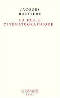 La Fable cinématographique (Seuil 2001)