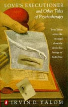 Love's Executioner and Other Tales of Psychotherapy
