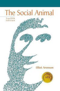 The Social Animal (12th Edition) (Worth Publishers, Macmillan Learning 2018)