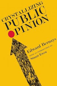 Crystallizing Public Opinion (Ig Publishing 2011)