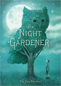 The Night Gardener (Simon & Schuster Books for Young Readers 2016)