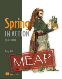 Spring in Action, Sixth Edition (Manning Publications 2021)