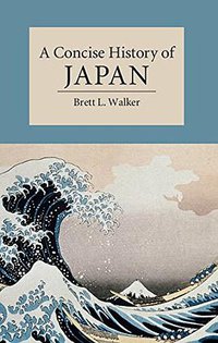 A Concise History of Japan (Cambridge University Press 2015)
