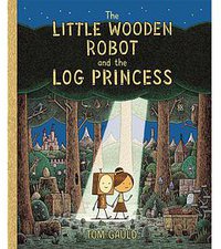 The Little Wooden Robot and the Log Princess (Templar)