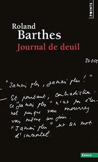 Journal de deuil. 26 octobre 1977 - 15 septembre 1 (Points 2016)