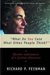 "What Do You Care What Other People Think?"  Further Adventures Of A (Books on Tape 2001)