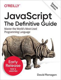 JavaScript: The Definitive Guide, 7th Edition (O'Reilly Media, Inc. 2020)