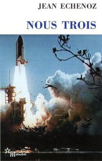 Nous trois (Les Editions de Minuit 2010)