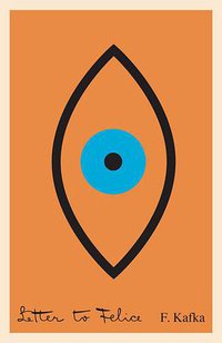 Letters to Felice (Knopf Doubleday Publishing Group 2013)