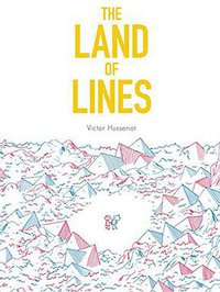 The Land of Lines (Chronicle Books 2015)
