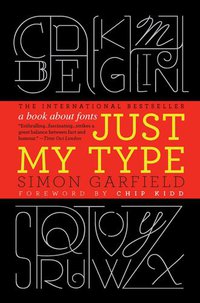 Just My Type: A Book About Fonts (Penguin Group (USA) Incorporated 2011)