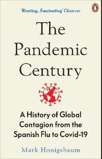 The Pandemic Century (Penguin Random House UK 2020)