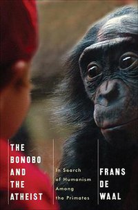 The Bonobo and the Atheist (W. W. Norton & Company 2013)