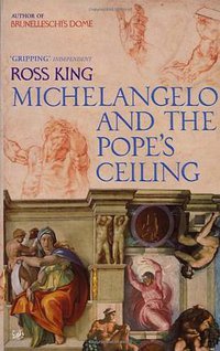 Michelangelo and The Pope's Ceiling (Pimlico 2006)