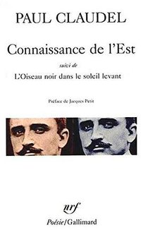Connaissance de l'Est / L'Oiseau noir dans le soleil levant (Gallimard 2010)