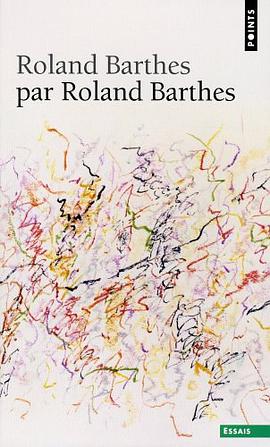 Roland Barthes par Roland Barthes