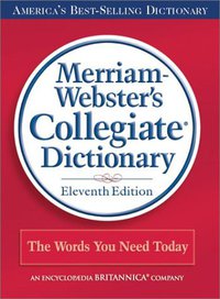 Merriam-Webster's Collegiate Dictionary (Merriam Webster,U.S. 2003)