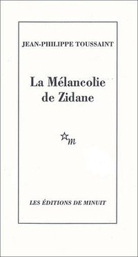 La Mélancolie de Zidane