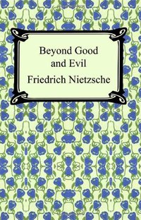 Beyond Good and Evil (Digireads.com 2005)