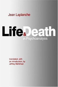 Life and Death in Psychoanalysis (Johns Hopkins University Press 1985)