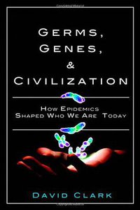 Germs, Genes, & Civilization (FT Press 2010)