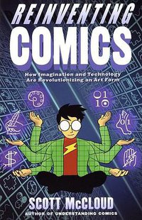 Reinventing Comics (William Morrow Paperbacks 2000)