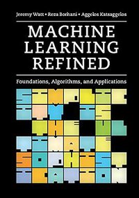 Machine Learning Refined (Cambridge University Press 2016)