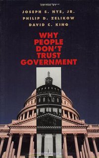 Why People Don't Trust Government (Harvard University Press 1997)